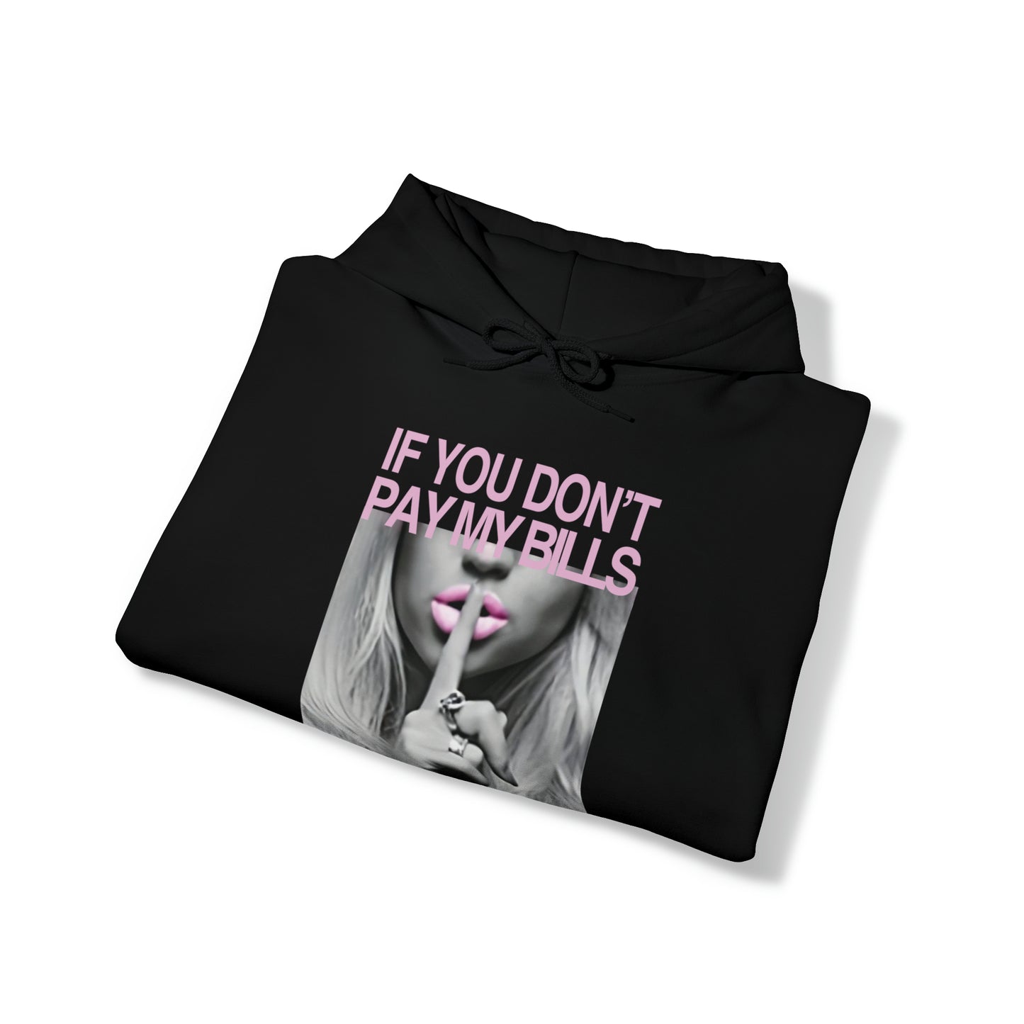 IF YOU DON'T PAY MY BILLS (UNISEX)