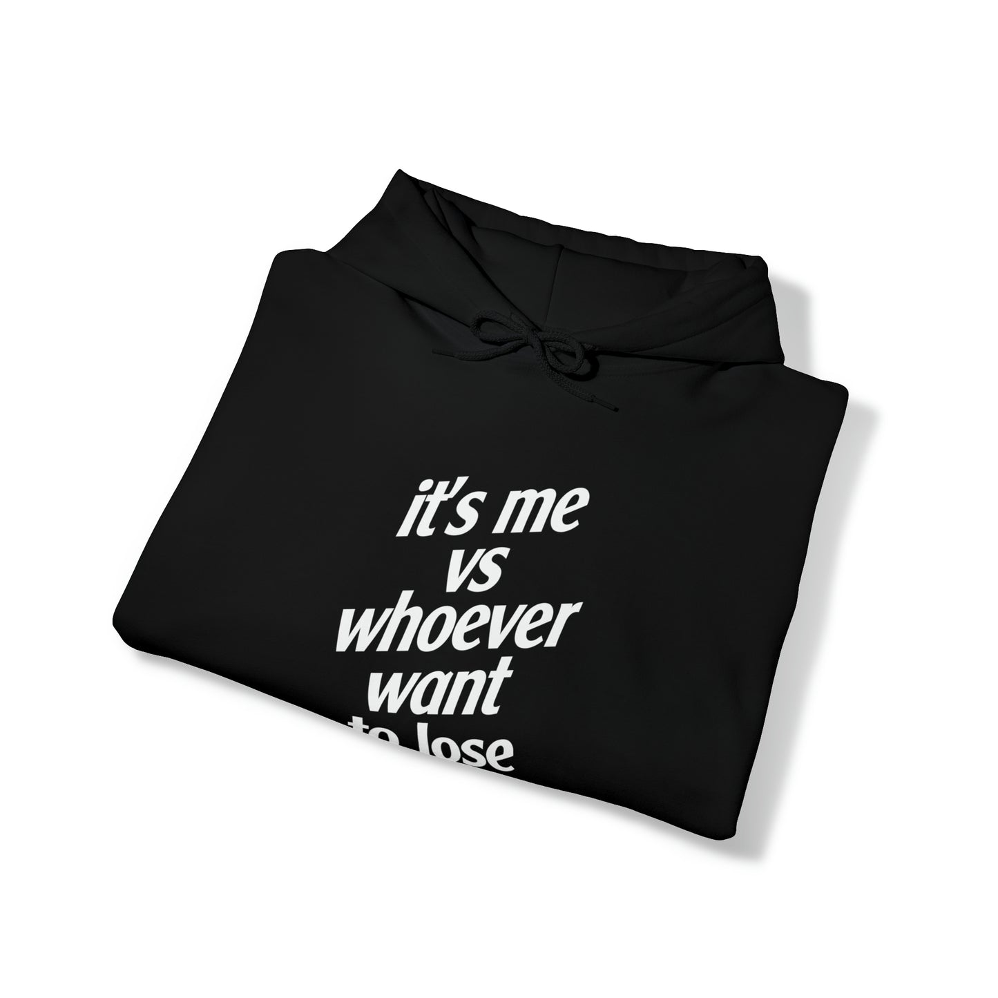 IT'S ME VS WHOEVER WANT TO LOSE (UNISEX)