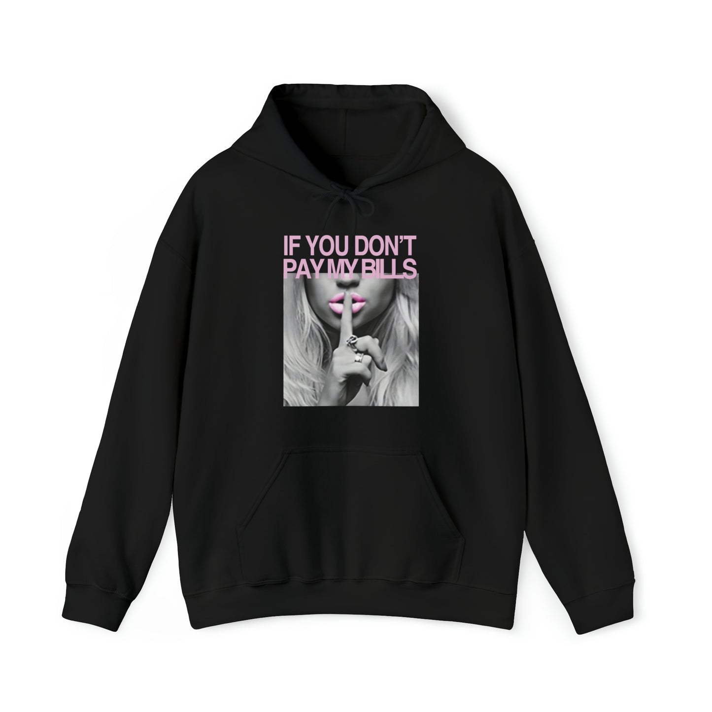 IF YOU DON'T PAY MY BILLS (UNISEX)