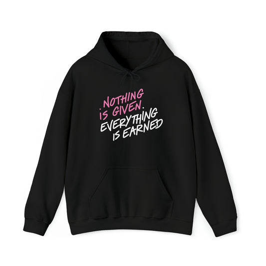 NOTHING IS GIVEN EVERYTHING IS EARNED (UNISE)