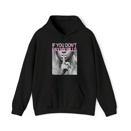 IF YOU DON'T PAY MY BILLS (UNISEX)
