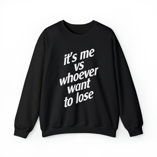 IT'S ME VS WHOEVER WANT TO LOSE (UNISEX)